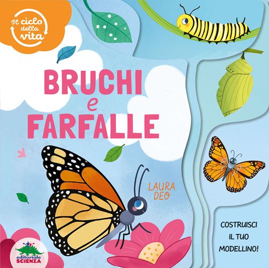 Lafeltrinelli Bruchi e farfalle. Il ciclo della vita. Ediz. a colori