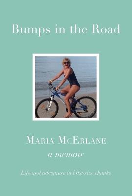 Lafeltrinelli Bumps In The Road: Life and adventure in bike-size chunks