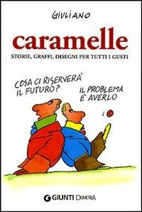 Lafeltrinelli Caramelle. Storie graffi disegni per tutti i gusti
