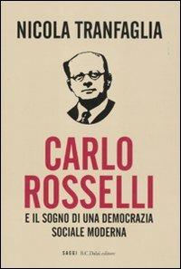 Lafeltrinelli Carlo Rosselli e il sogno di una democrazia sociale moderna