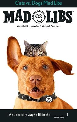 Lafeltrinelli Cats vs. Dogs Mad Libs: World's Greatest Word Game