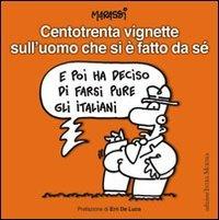Lafeltrinelli Centotrenta vignette sull'uomo che si è fatto da sé