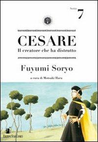 Lafeltrinelli Cesare. Il creatore che ha distrutto. Vol. 7