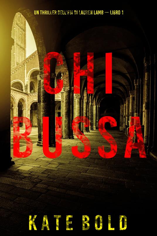 Lafeltrinelli Chi Bussa (Un thriller dell'FBI di Lauren Lamb — Libro 1)