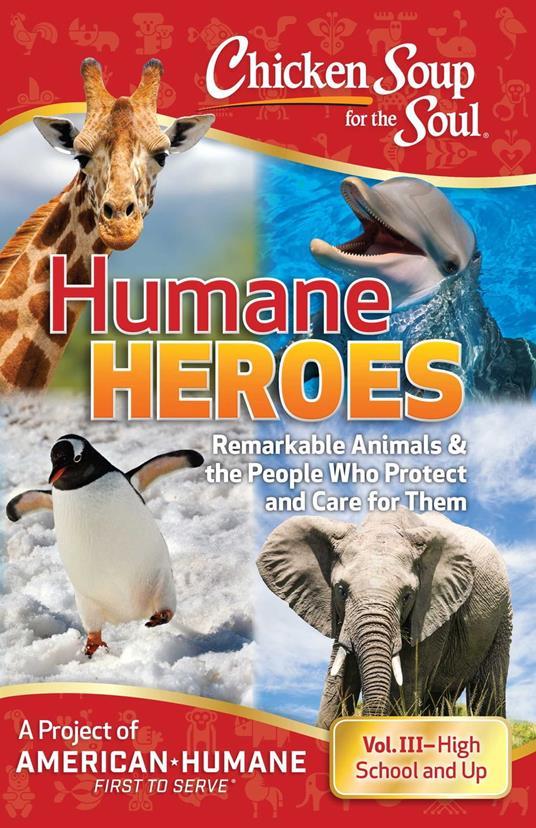 Lafeltrinelli Chicken Soup for the Soul: Humane Heroes Volume III