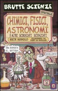 Lafeltrinelli Chimici fisici astronomi e altri sciroccati scienziati