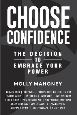 Lafeltrinelli Choose Confidence: The Decision to Embrace Your Power