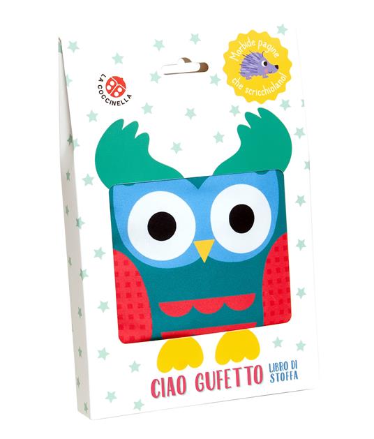 Lafeltrinelli Ciao gufetto. Libro di stoffa. Ediz. a colori