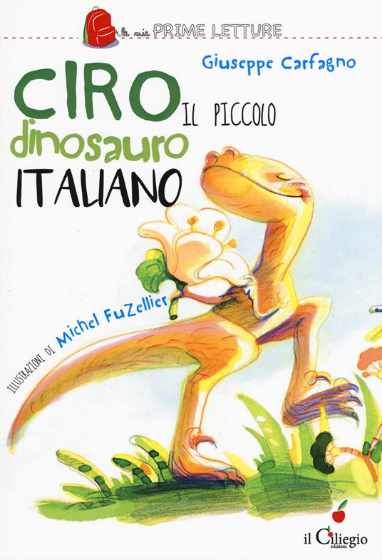 Lafeltrinelli Ciro. Il piccolo dinosauro italiano. Ediz. a colori