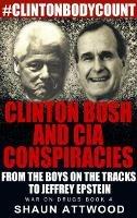Lafeltrinelli Clinton Bush and CIA Conspiracies: From The Boys on the Tracks to Jeffrey Epstein