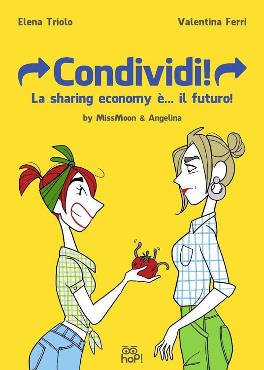 Lafeltrinelli Condividi La sharing economy è il futuro MissMoon & Angelina