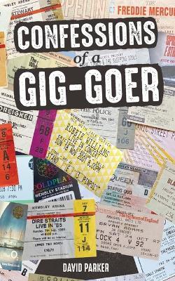 Lafeltrinelli Confessions of a Gig-Goer: Celebrating 50 Years of Live Concerts