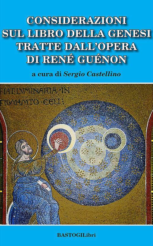 Lafeltrinelli Considerazioni sul libro della genesi tratte dall'opera di Renè Guènon