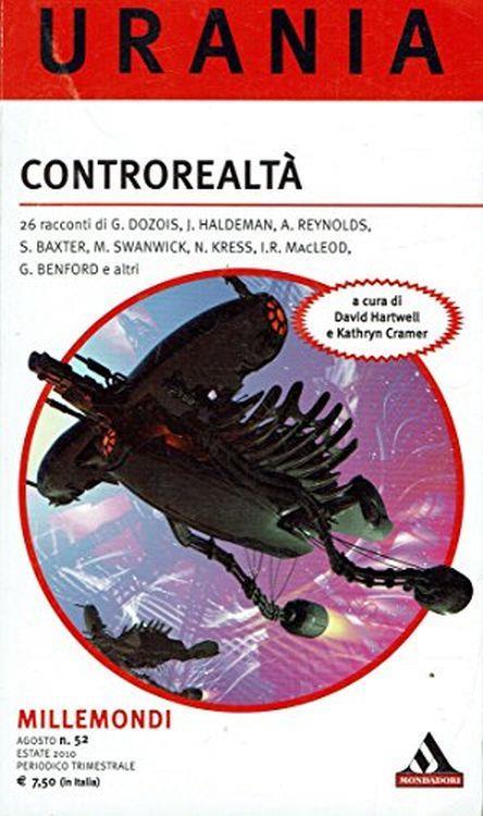 Lafeltrinelli Controrealtà 26 racconti di Dozois G. - J. Haldeman - A. Reynolds - S. Baxter - M. Swanwick - N. Kress - I.rìR.Macleod G.Benford e altri
