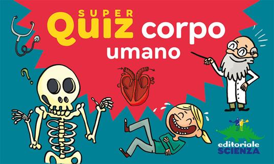 Lafeltrinelli Corpo umano. Super quiz. Con 100 schede con quiz