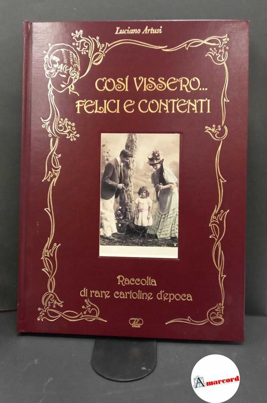 Lafeltrinelli Così vissero felici e contenti. Raccolta di rare cartoline d'epoca