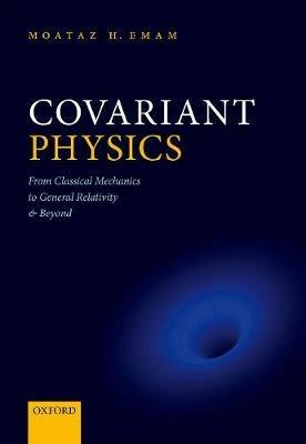 Lafeltrinelli Covariant Physics: From Classical Mechanics to General Relativity and Beyond