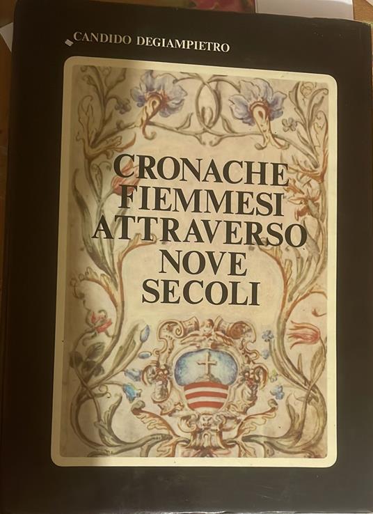 Lafeltrinelli Cronache fiemmesi attraverso nove secoli