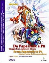Lafeltrinelli Da Paperinik a Pk. Viaggio tra i supereroi Disney