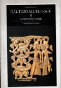 Lafeltrinelli Dal Tigri all’Eufrate II Babilonesi e Assiri