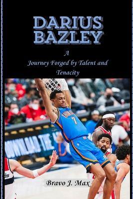 Lafeltrinelli Darius Bazley: A Journey Forged by Talent and Tenacity