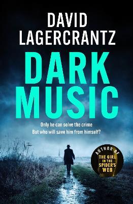 Lafeltrinelli Dark Music: The gripping new thriller from the author of THE GIRL IN THE SPIDER'S WEB