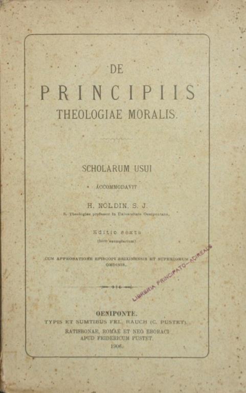 Lafeltrinelli De principiis theologiae moralis. Scholarum usui accomodavit H. Noldin S. J