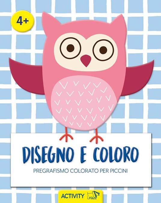 Lafeltrinelli Disegno e coloro. Pregrafismo colorato per piccini