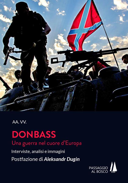 Lafeltrinelli Donbass. Una guerra nel cuore d'Europa. Interviste analisi e immagini