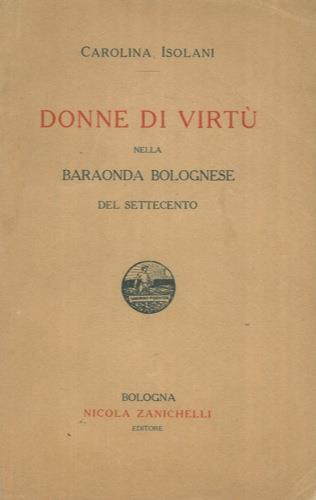 Lafeltrinelli Donne di virtù nella baraonda bolognese del Settecento
