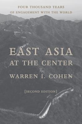 Lafeltrinelli East Asia at the Center: Four Thousand Years of Engagement with the World