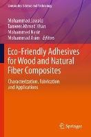 Lafeltrinelli Eco-Friendly Adhesives for Wood and Natural Fiber Composites: Characterization Fabrication and Applications