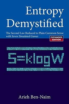 Lafeltrinelli Entropy Demystified: The Second Law Reduced To Plain Common Sense (Revised Edition)