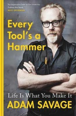 Lafeltrinelli Every Tool's A Hammer: Life Is What You Make It