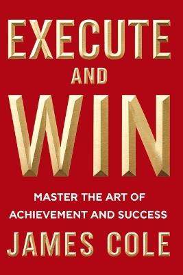 Lafeltrinelli Execute and Win: Master the Art of Achievement and Success