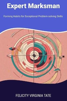 Lafeltrinelli Expert Marksman: Forming Habits for Exceptional Problem-solving Skills