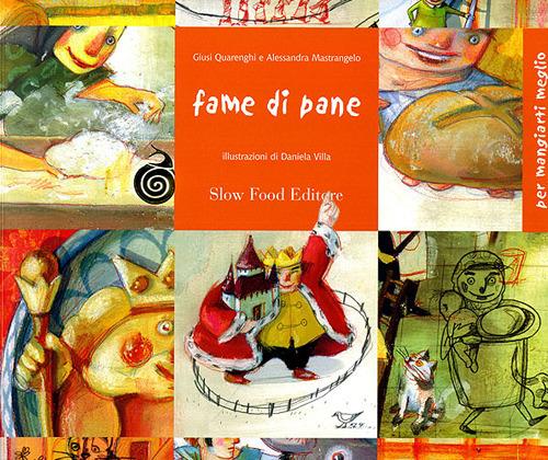 Lafeltrinelli Fame di pane. Seimila anni di storie. Ediz. illustrata