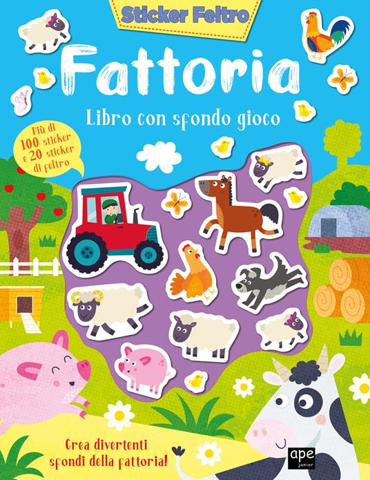 Lafeltrinelli Fattoria. Sticker feltro. Libro con sfondo gioco. Ediz. a colori