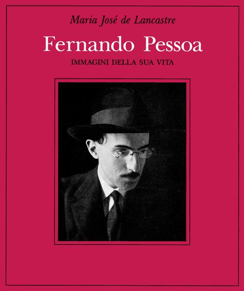 Lafeltrinelli Fernando Pessoa. Immagini della sua vita