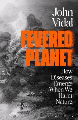 Lafeltrinelli Fevered Planet: How Diseases Emerge When We Harm Nature