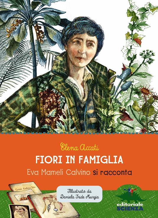 Lafeltrinelli Fiori in famiglia. Eva Mameli Calvino si racconta