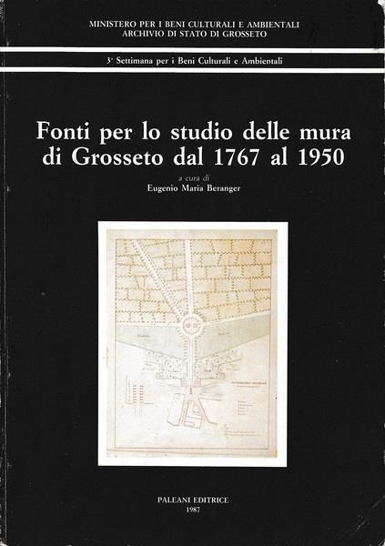 Lafeltrinelli Fonti per lo studio delle Mura di Grosseto dal 1767 al 1950