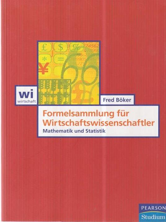 Lafeltrinelli Formelsammlung für Wirtschaftswissenschaftler. Mathematik und Statistik