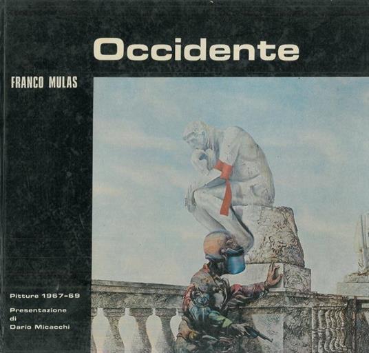 Lafeltrinelli Franco Mulas. Occidente. Pitture 1967-1969