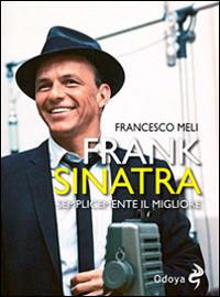 Lafeltrinelli Frank Sinatra. Semplicemente il migliore