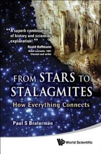 Lafeltrinelli From Stars To Stalagmites: How Everything Connects