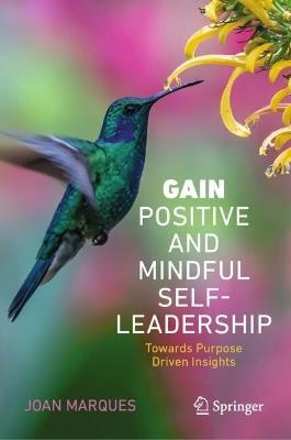 Lafeltrinelli GAIN Positive and Mindful Self-Leadership: Toward Purpose Driven Insights