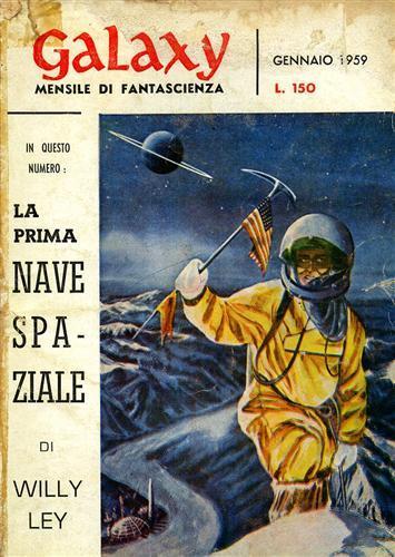 Lafeltrinelli Galaxy 1 1959. Racconti. + Ley W. La prima nave spaziale