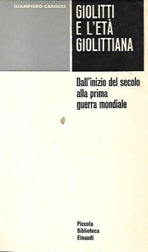 Lafeltrinelli Giolitti e l'età giolittiana: dall'inizio del secolo alla prima Guerra Mondiale