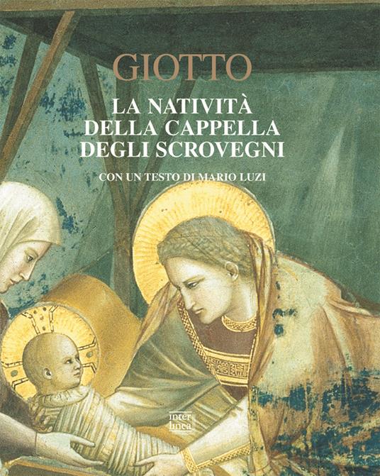 Lafeltrinelli Giotto. La natività della cappella degli Scrovegni